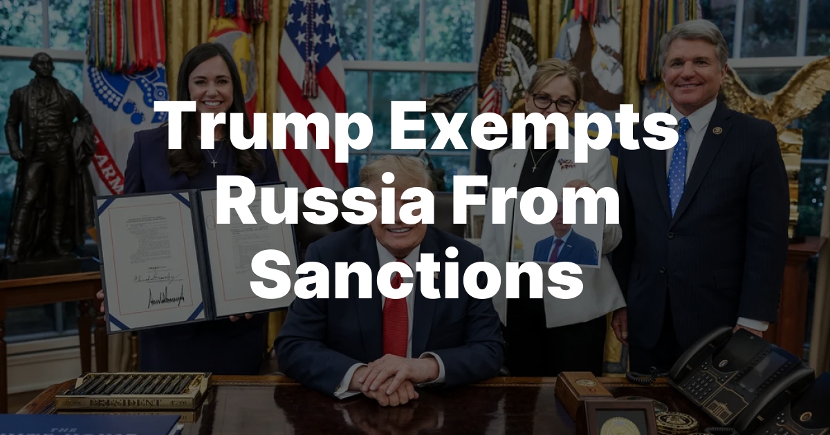 Trump Exempts Russia From Sanctions