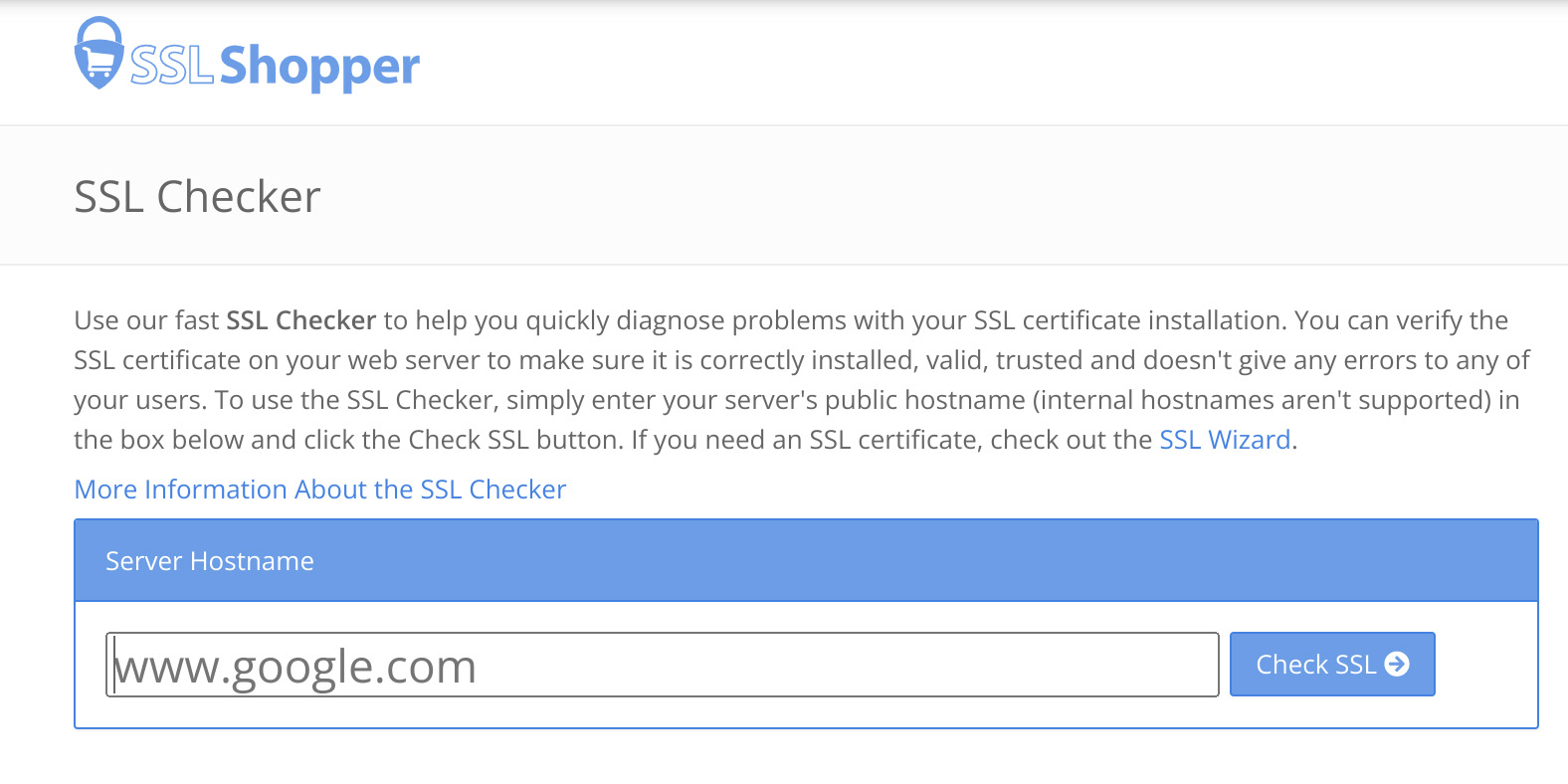 SSL Shopper has an SSL Checker tool, which will analyze your SSL certificate and report on its status, expiration date, and any potential issues. 
