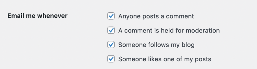 Screenshot of the Settings > Discussion menu, showing these options for Email me whenever:
- Anyone posts a comment
- A comment is held for moderation
- Someone follows my blog
- Someone likes one of my posts