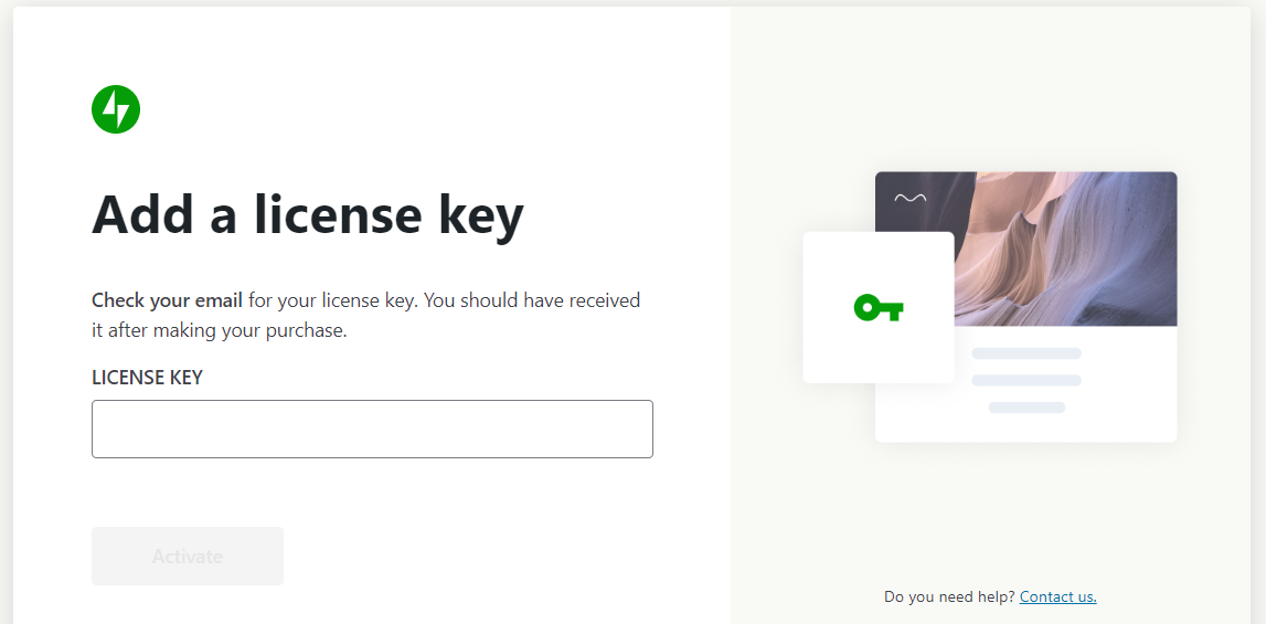 Next, you'll need to enter your license key. This should have been sent to your inbox when you made your purchase.