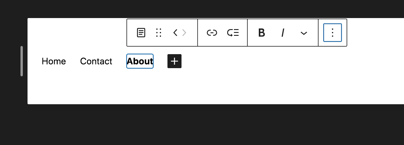 In the menu that appears directly above the item you want to edit, you can bold or italicize the text, add a dropdown menu, and more.