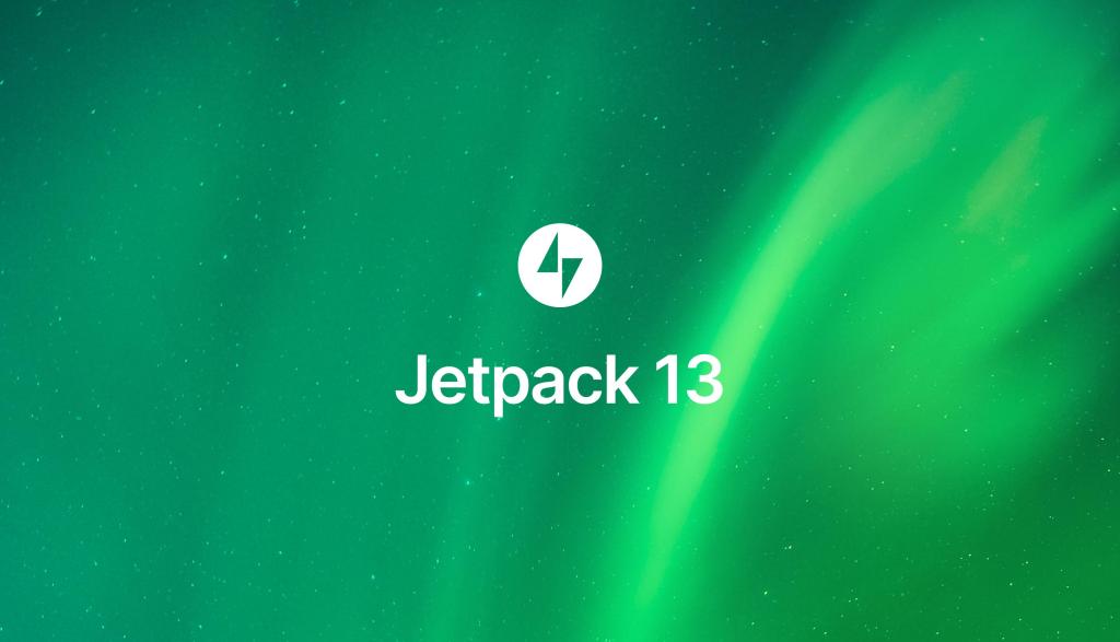 Jetpack 13.0 – AI Assistant experience improvements and&nbsp;more