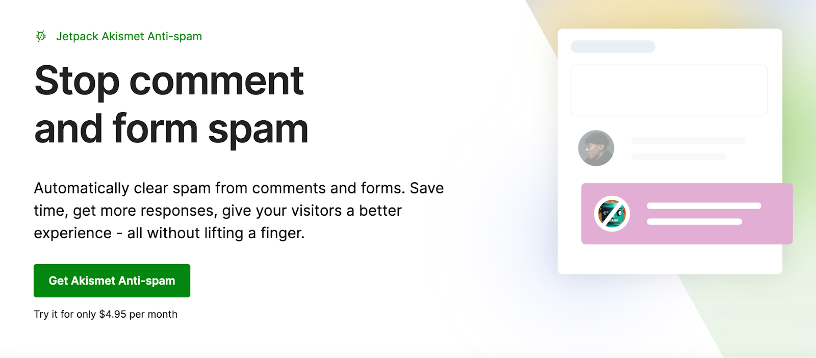 Jetpack Akismet Anti-spam is a non-intrusive, AI-powered WordPress anti-spam plugin.